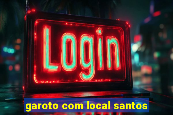 garoto com local santos